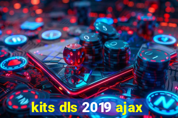 kits dls 2019 ajax